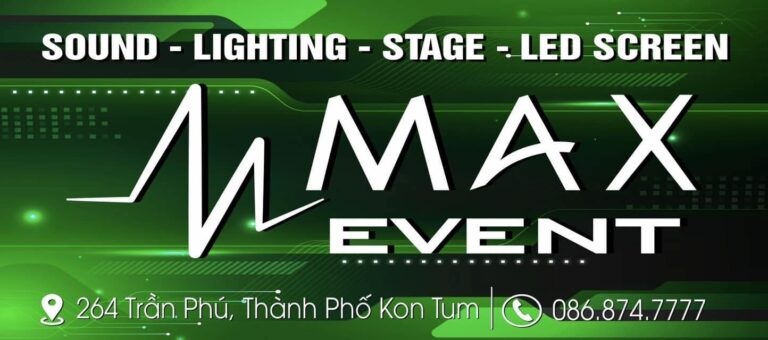 Công Ty TNHH Hoàng Thuận Max – Đơn Vị Tổ Chức Sự Kiện Chuyên Nghiệp Tại Kon Tum